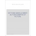 VICTORIA SAKVILLE-WEST. AUTOBIOGRAPHIE ET FICTION.
