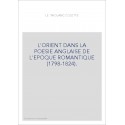 L'ORIENT DANS LA POESIE ANGLAISE DE L'EPOQUE ROMANTIQUE (1798-1824).