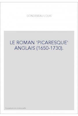 LE ROMAN 'PICARESQUE' ANGLAIS (1650-1730).
