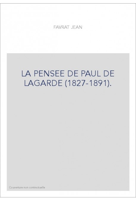 LA PENSEE DE PAUL DE LAGARDE (1827-1891).