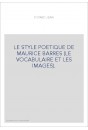 LE STYLE POETIQUE DE MAURICE BARRES (LE VOCABULAIRE ET LES IMAGES).