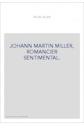 JOHANN MARTIN MILLER, ROMANCIER SENTIMENTAL.