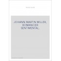 JOHANN MARTIN MILLER, ROMANCIER SENTIMENTAL.