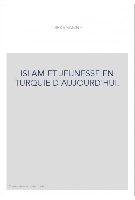 ISLAM ET JEUNESSE EN TURQUIE D'AUJOURD'HUI.