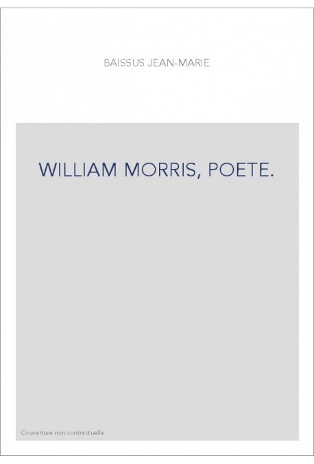 WILLIAM MORRIS, POETE.