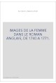 IMAGES DE LA FEMME DANS LE ROMAN ANGLAIS, DE 1740 A 1771.