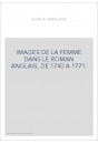 IMAGES DE LA FEMME DANS LE ROMAN ANGLAIS, DE 1740 A 1771.