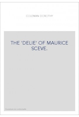 THE 'DELIE' OF MAURICE SCEVE.