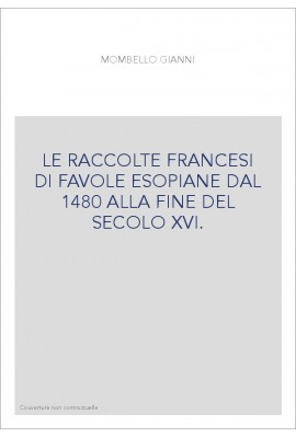 LE RACCOLTE FRANCESI DI FAVOLE ESOPIANE DAL 1480 ALLA FINE DEL SECOLO XVI.