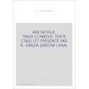ARETAPHILE, TRAGI-COMEDIE. TEXTE ETABLI ET PRESENTE PAR R. GRAZIA ZARDINI LANA.