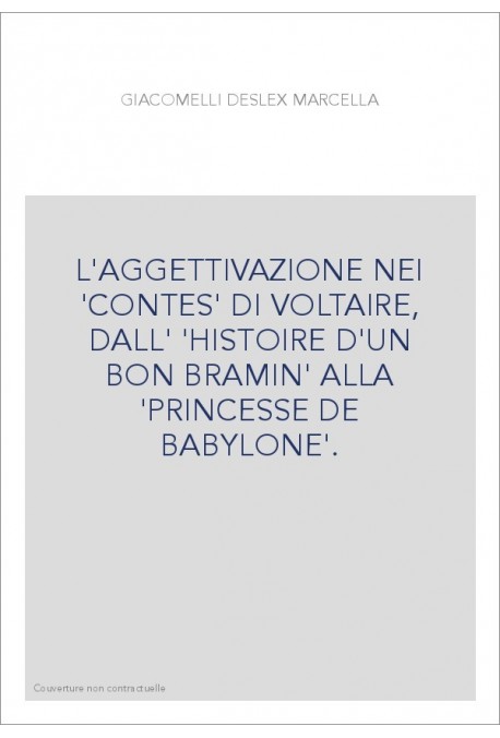 L'AGGETTIVAZIONE NEI 'CONTES' DI VOLTAIRE, DALL' 'HISTOIRE D'UN BON BRAMIN' ALLA 'PRINCESSE DE BABYLON