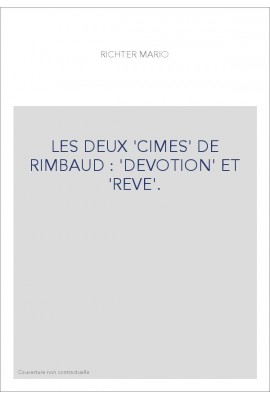 LES DEUX 'CIMES' DE RIMBAUD : 'DEVOTION' ET 'REVE'.