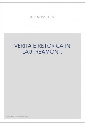 VERITA E RETORICA IN LAUTREAMONT.