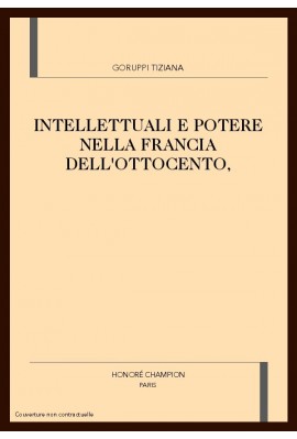 INTELLETTUALI E POTERE NELLA FRANCIA DELL'OTTOCENTO,