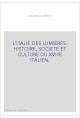 L'ITALIE DES LUMIERES. HISTOIRE, SOCIETE ET CULTURE DU XVIIIE ITALIEN.