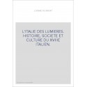 L'ITALIE DES LUMIERES. HISTOIRE, SOCIETE ET CULTURE DU XVIIIE ITALIEN.
