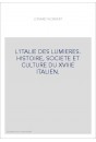 L'ITALIE DES LUMIERES. HISTOIRE, SOCIETE ET CULTURE DU XVIIIE ITALIEN.