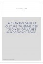 LA CHANSON DANS LA CULTURE ITALIENNE. DES ORIGINES POPULAIRES AUX DEBUTS DU ROCK.