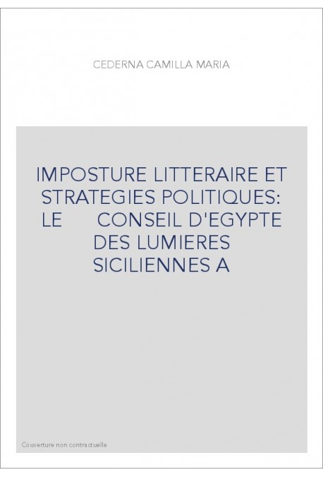 IMPOSTURE LITTERAIRE ET STRATEGIES POLITIQUES: LE CONSEIL D'EGYPTE DES LUMIERES SICILIENNES A