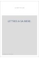 LETTRES A SA MERE. TOME I : 1808-1820.