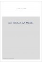 LETTRES A SA MERE. TOME I : 1808-1820.