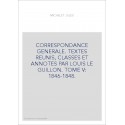 CORRESPONDANCE GENERALE. TOME V. 1846-1848
