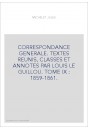 CORRESPONDANCE GENERALE. TOME IX. 1859-1861