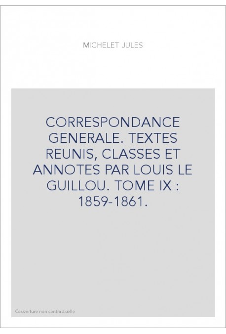 CORRESPONDANCE GENERALE. TOME IX. 1859-1861