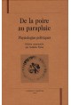 DE LA POIRE AU PARAPLUIE. PHYSIOLOGIES POLITIQUES