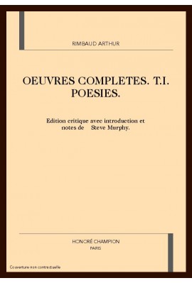 OEUVRES COMPLETES. T.I. POESIES.