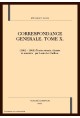 CORRESPONDANCE GENERALE. TOME X. 1862-1865