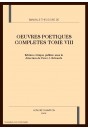 OEUVRES POETIQUES COMPLETES. TOME VIII. DANS LA FOURNAISE. POEMES NON RECUEILLIS ET INEDITS
