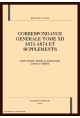 CORRESPONDANCE GENERALE. TOME XII. 1871-1874 ET SUPPLEMENTS