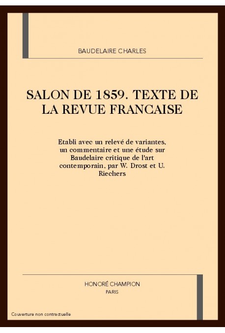 SALON DE 1859. TEXTE DE LA REVUE FRANCAISE ETABLI AVEC UN RELEVE DE VARIANTES, UN COMMENTAIRE ET