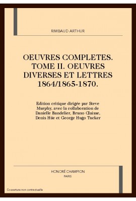 OEUVRES COMPLETES. T.II. OEUVRES DIVERSES ET LETTRES 1864/1865-1870
