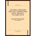 OEUVRES COMPLETES 1829-1831 GEORGE SAND AVANT INDIANA VOLUMES I ET II