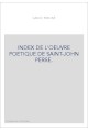 INDEX DE L'OEUVRE POETIQUE DE SAINT-JOHN PERSE.