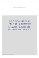 LE DISCOURS SUR L'AUTRE. A TRAVERS QUATRE RECITS DE VOYAGE EN ORIENT.