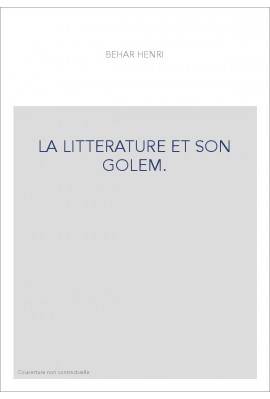 LA LITTERATURE ET SON GOLEM.