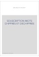 SOUSCRIPTION MOTS CHIFFRES ET DECHIFFRES