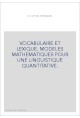 VOCABULAIRE ET LEXIQUE. MODELES MATHEMATIQUES POUR UNE LINGUISTIQUE QUANTITATIVE.
