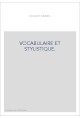 VOCABULAIRE ET STYLISTIQUE.