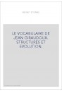 LE VOCABULAIRE DE JEAN GIRAUDOUX. STRUCTURES ET EVOLUTION.