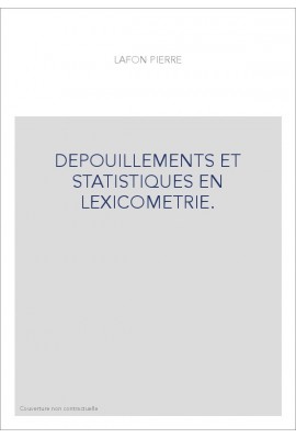 DEPOUILLEMENTS ET STATISTIQUES EN LEXICOMETRIE.