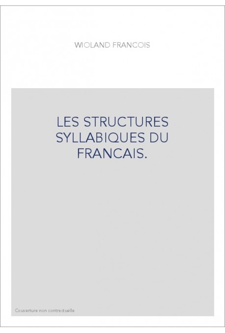LES STRUCTURES SYLLABIQUES DU FRANCAIS.