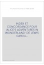 INDEX ET CONCORDANCE POUR 'ALICE'S ADVENTURES IN WONDERLAND' DE LEWIS CAROLL.