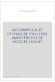 INFORMATIQUE ET LITTERATURE (1950-1990). AVANT-PROPOS DE JACQUES LACANT.