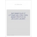 INFORMATIQUE ET LITTERATURE (1950-1990). AVANT-PROPOS DE JACQUES LACANT.