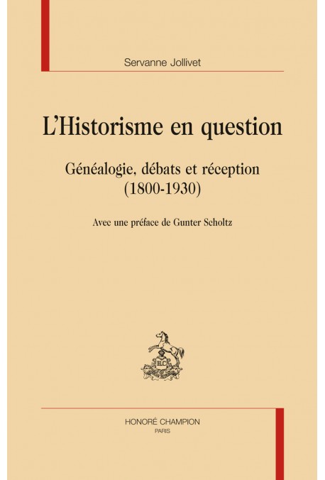 L’HISTORISME EN QUESTION GÉNÉALOGIE, DÉBATS ET RÉCEPTION (1800-1930)