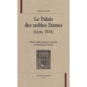 LE PALAIS DES NOBLES DAMES (LYON, 1534)